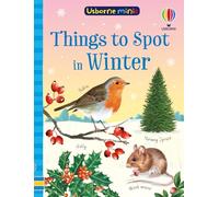 Things to Spot in Winter (Usborne Minis)