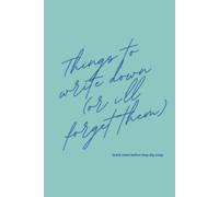 Things to write down (or i'll forget them): A minimalist Journal to capture everything you want to remember. The perfect funny gift for anyone who always forgets.