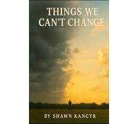 Things We Can't Change
