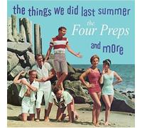 Four Preps – Things We Did Last Summer & More