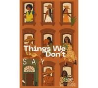 Things We Don't Say: Four Women, One Bond, Too Many Secrets
