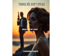 Things We Don't Speak: Weavers of Lights