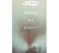 Things We Forgot (Tragic and Hopeful Poems For A New Generation)