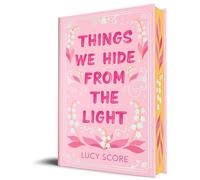 Lucy Score – Things We Hide from the Light – Edizione da collezione – Copertina rigida