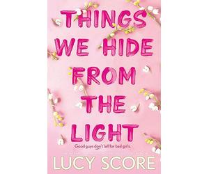 Things we hide from the light: the unforgettable sequel to global bestseller Things We Never Got Over: 2