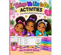 Things We Like to Do: Activities: A Fun Activity & Coloring Book for Amazing Girls