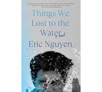 Things We Lost to the Water: A novel