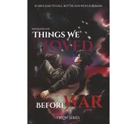 Things We Loved Before War