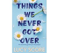Things we never got over: the TikTok bestseller and perfect small-town romcom!: 1