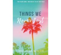 Things We Never Lost: A Childhood Friends-to-Lovers Rom Com with Heart, Healing & Hilarious Pets