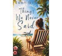Things We Never Said: A Sweet Fake Fiancé Romantic Comedy