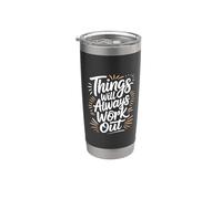 Things Will Always Work Out Motivazione alla positività Bicchiere termico in acciaio inox doppia parete