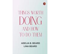 Things Worth Doing and How To Do Them