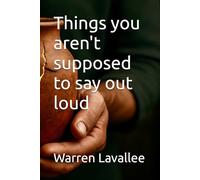 Things you aren't supposed to say out loud: 1