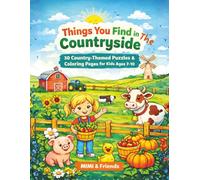 Things You Find in The Countryside: 30 Country-Themed Puzzles & Coloring Pages for Kids Ages 7-10
