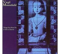 Moorefield, V. - Things You Must Do To Get To Heaven
