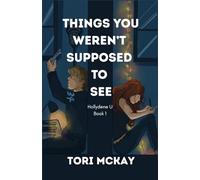 Things You Weren't Supposed to See: An Emotional College Slow-Burn Romance