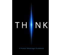 THINK: A Human Advantage Guidebook