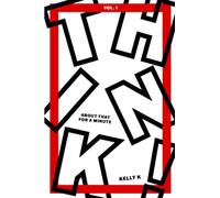 Kelly K Think about THAT for a Minute (Tascabile)