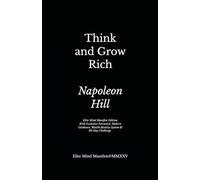 Think and Grow Rich: Elite Mind Manifest™ Edition - With Exclusive Foreword, Modern Guidance, Wealth Identity System & 30-Day Challenge