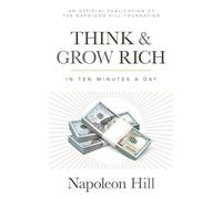 Think and Grow Rich: In 10 Minutes a Day