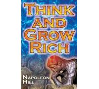 Think and Grow Rich (Megalodon Financial Success Series): Napoleon Hill's Ultimate Guide to Success, Original and Unaltered; the Bestselling Financial Guide of All Time: 2
