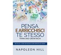 Think and grow rich. Pensa e arricchisci te stesso