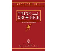 Napoleon Hill – Think and Grow Rich – The Original 1937 Unedited Edition – Tascabile