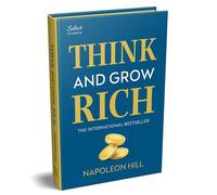 Think and Grow Rich: The Secret to Freedom and Success