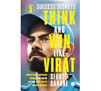 Think and Win Like Virat: 5 Success Secrets