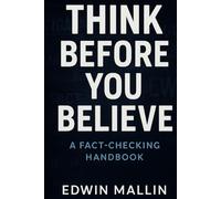 Think Before You Believe: A Fact-Checking Handbook