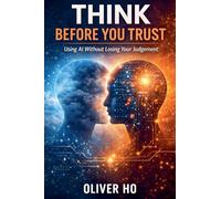Think Before You Trust: Using AI Without Losing Your Judgement