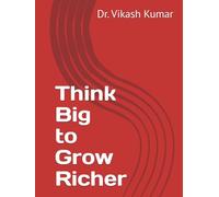 Think Big to Grow Richer