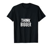 Think Bigger Grandi Sogni con Scritta Saggezza Maglietta