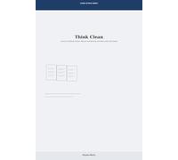 Think Clean: How to Cut Mental Clutter, Reduce Overthinking and Move with Clear Intent: 4