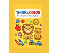 Think & Color Activity Book for Kids Ages 3-5: Fun Brain Exercises, Big & Small Objects, Spot the Difference, Matching & Early Learning Activities