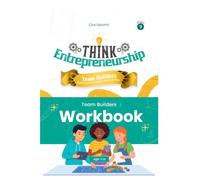 Think Entrepreneurship Series 9: Team Builders - The Importance of Teamwork and Leadership | Workbook