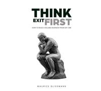 Think Exit First: How to Build a Sellable Business from Day One