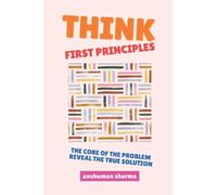 Think, First Principles: The Core of the Problem Reveal the True Solution