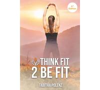 Think Fit 2 Be Fit: 4th Edition