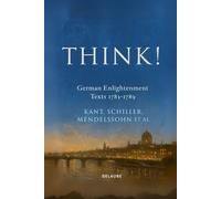 Think!: German Enlightenment Texts 1783-1789 (New Translation)