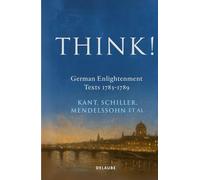 Think!: German Enlightenment Texts 1783-1789 (New Translation)