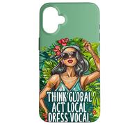 Think Global Act Local Dress Vocal Protezione ambientale Custodia per iPhone 16 Plus