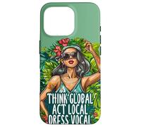 Think Global Act Local Dress Vocal Protezione ambientale Custodia per iPhone 16 Pro