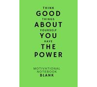 Think Good Things About Yourself You Have The Power: A Productivity Notebook For Turning Ideas Into Action
