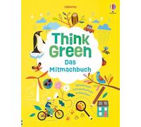 Think Green - Das Mitmachbuch: Spielerisch Umweltschutz entdecken - für Kinder ab 7 Jahren