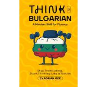 Think in Bulgarian: A Mindset Shift for Fluency
