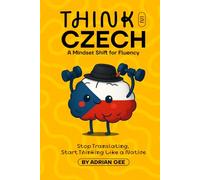 Think in Czech: A Mindset Shift for Fluency