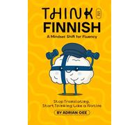 Think in Finnish: A Mindset Shift for Fluency