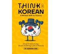 Think in Korean: A Mindset Shift for Fluency